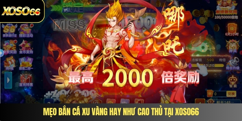 Mẹo bắn cá xu vàng hay như cao thủ tại XOSO66