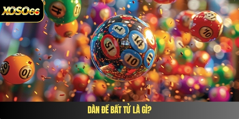 Dàn đề bất tử là gì?