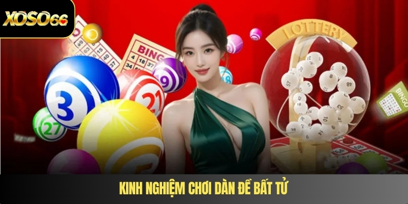 Kinh nghiệm chơi dàn đề bất tử