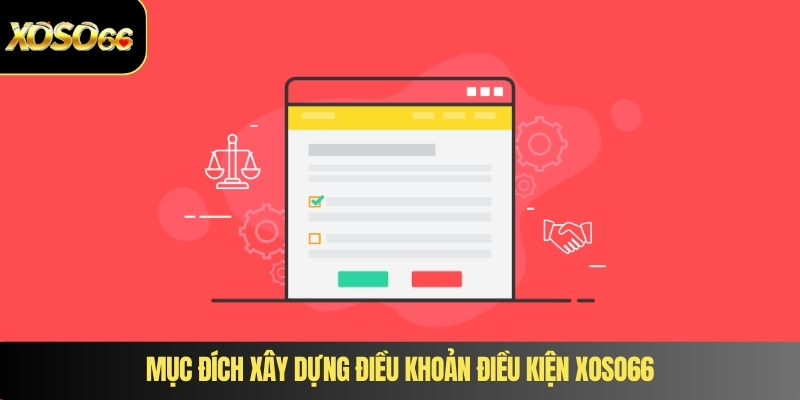 Mục đích xây dựng điều khoản điều kiện XOSO66