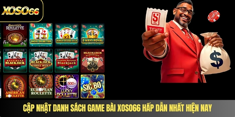 Cập nhật danh sách game bài XOSO66 hấp dẫn nhất hiện nay