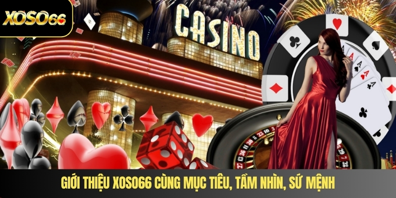 Giới thiệu XOSO66 cùng mục tiêu, tầm nhìn, sứ mệnh