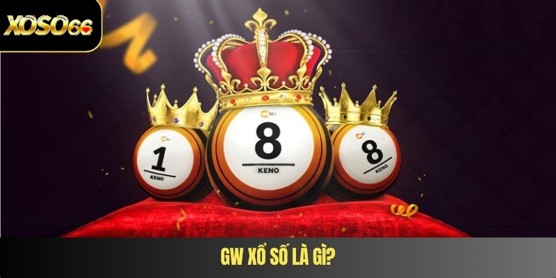 GW xổ số là gì?
