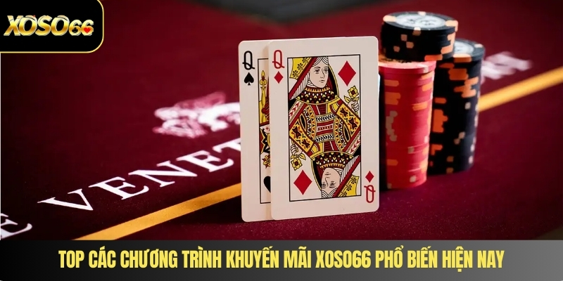 Top các chương trình khuyến mãi XOSO66 phổ biến hiện nay