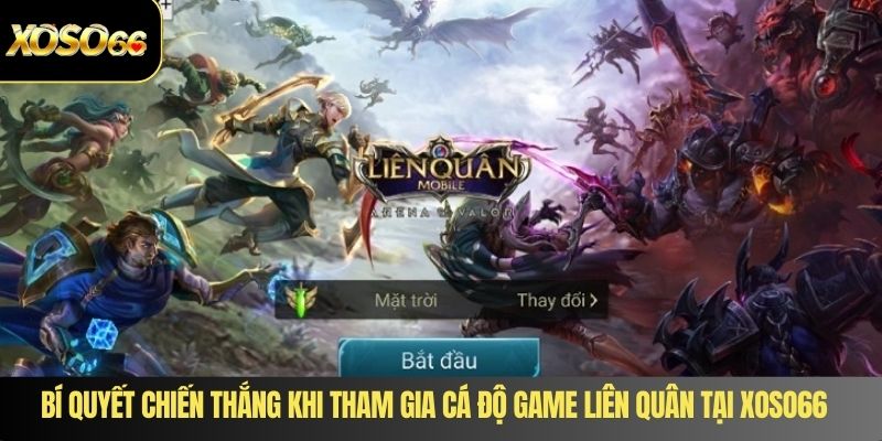Bí quyết chiến thắng khi tham gia cá độ game liên quân tại XOSO66