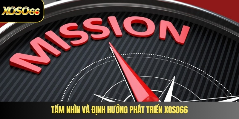 Tầm nhìn và định hướng phát triển XOSO66